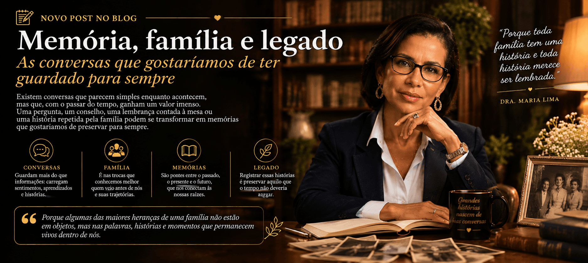 Memória, família e legado As conversas que gostaríamos de ter guardado para sempre