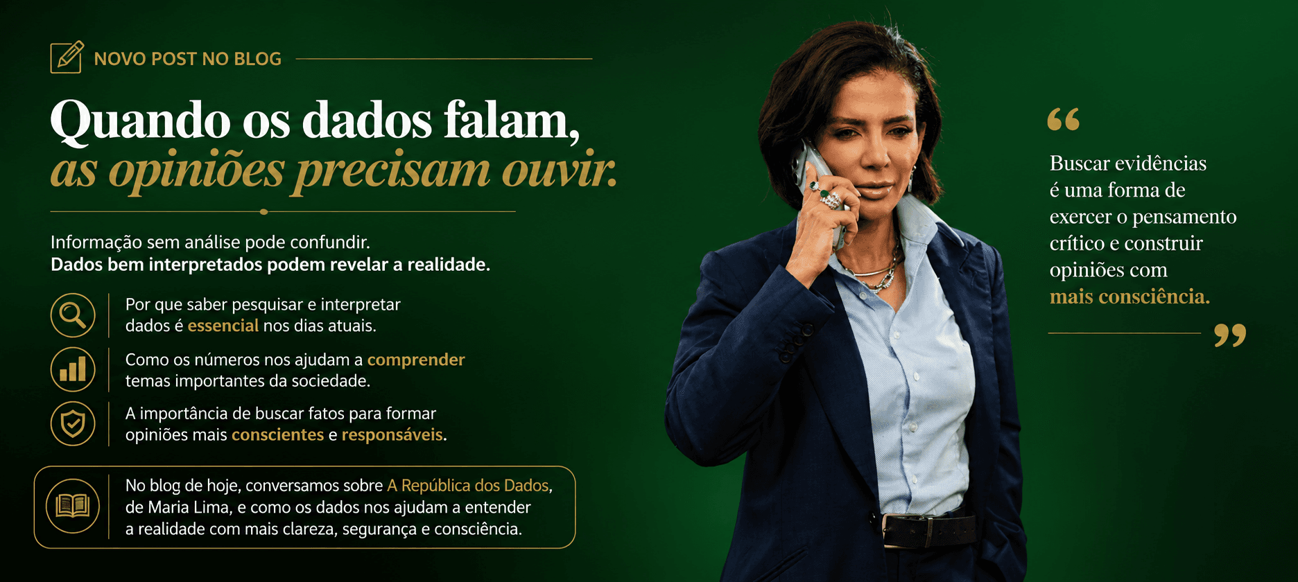 Quando os dados falam, as opiniões precisam ouvir.