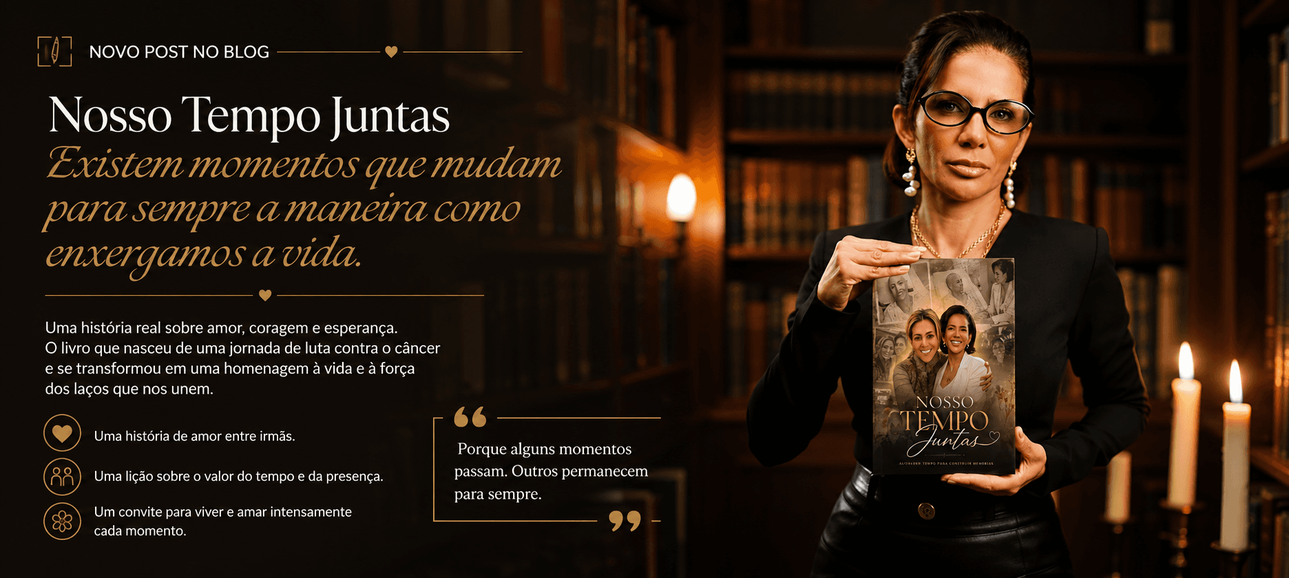 Nosso Tempo Juntas: Existem momentos que mudam para sempre a maneira como enxergamos a vida.